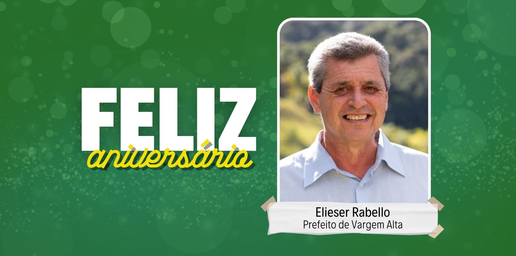 Mensagem de aniversário ao prefeito de Vargem Alta Elieser Rabello